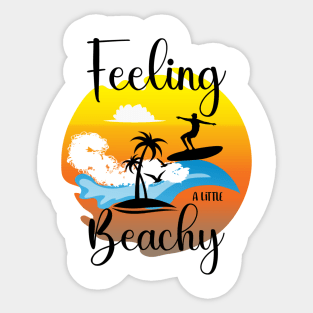 Feeling a little beachy Sticker